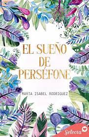 «El sueño de Perséfone». Un retelling del mito griego de Hades y Perséfone.